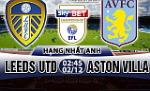 Nhận định Leeds vs Aston Villa 02h45 ngày 02/12 (Hạng Nhất Anh 2017/18)