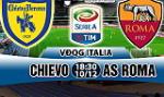 Nhận định Chievo vs Roma 18h30 ngày 10/12 (Serie A 2017/18)
