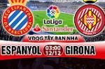 Nhận định Espanyol vs Girona 03h00 ngày 12/12 (La Liga 2017/18)