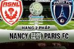 Nhận định Nancy vs Paris 02h00 ngày 16/12 (Hạng 2 Pháp 2017/18)