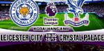 Nhận định Leicester vs Crystal Palace 19h30 ngày 16/12 (Premier League 2017/18)