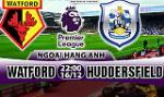 Nhận định Watford vs Huddersfield 22h00 ngày 16/12 (Premier League 2017/18)