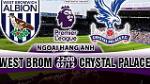 Nhận định West Brom vs Crystal Palace 22h00 ngày 2/12 (Premier League 2017/18)