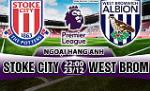 Nhận định Stoke vs West Brom 22h00 ngày 23/12 (Premier League 2017/18)