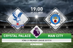 Crystal Palace vs Man City (19h00 ngày 31/12): Kỷ lục nữa chứ?