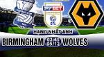 Nhận định Birmingham vs Wolves 02h45 ngày 05/12 (Hạng Nhất Anh 2017/18)