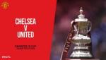 Man Utd sẽ chạm trán Chelsea tại tứ kết FA Cup