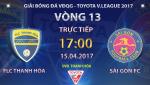 Tổng hợp: Thanh Hóa 1-1 Sài Gòn (Vòng 13 V-League 2017)