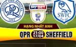 Nhận định QPR vs Sheffield 21h00 ngày 17/4 (Hạng Nhất Anh 2016/17)