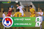 U19 Việt Nam 0-1 U19 Gwangju (KT): Hai đội dắt tay nhau vào chung kết