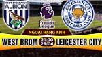 Nhận định West Brom vs Leicester 21h00 ngày 29/4 (NHA 2016/17)