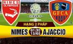 Nhận định Nimes vs Ajaccio 01h30 ngày 12/5 (Hạng 2 Pháp 2016/17)