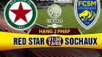 Nhận định Red Star vs Sochaux 01h30 ngày 13/5 (Hạng 2 Pháp 2016/17)