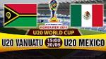 Nhận định U20 Vanuatu vs U20 Mexico 15h00 ngày 20/5 (FIFA U20 World Cup 2017)