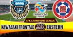 Nhận định Kawasaki vs Eastern 17h30 ngày 9/5 (AFC Champions League 2017)