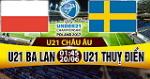 Nhận định U21 Ba Lan vs U21 Thụy Điển 01h45 ngày 20/6 (U21 châu Âu 2017)