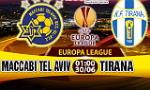 Nhận định Maccabi Tel Aviv vs Tirana 01h00 ngày 30/6 (Sơ loại Europa League 2017/18)