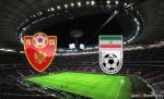 Nhận định Montenegro vs Iran 01h30 ngày 5/6 (Giao hữu quốc tế)