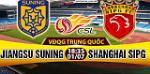 Nhận định Jiangsu Suning vs Shanghai SIPG 18h35 ngày 1/7 (VĐQG Trung Quốc)