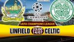 Nhận định Linfield vs Celtic 23h00 ngày 14/7 (Sơ loại Champions League 2017/18)