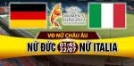 Nhận định Nữ Đức vs Nữ Italia 01h45 ngày 22/7 (Euro 2017)
