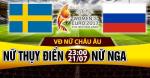 Nhận định Nữ Thụy Điển vs Nữ Nga 23h00 ngày 21/7 (Euro 2017)