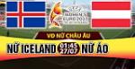 Nhận định Nữ Iceland vs Nữ Áo 01h45 ngày 27/7 (Euro 2017)