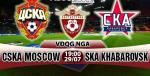 Nhận định CSKA Moscow vs SKA Khabarovsk 19h00 ngày 29/7 (VĐQG Nga)