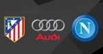 Nhận định Atletico Madrid vs Napoli 22h45 ngày 1/8 (Giao hữu)