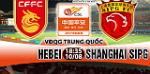 Nhận định Hebei vs Shanghai SIPG 18h35 ngày 10/8 (VĐQG Trung Quốc)