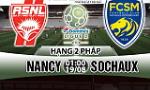 Nhận định Nancy vs Sochaux 01h00 ngày 19/8 (Hạng 2 Pháp 2017/18)