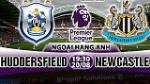 Nhận định Huddersfield vs Newcastle 19h30 ngày 20/8 (Premier League 2017/18)