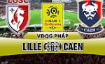 Nhận định Lille vs Caen 20h00 ngày 20/8 (Ligue 1 2017/18)