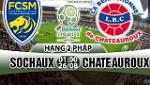Nhận định Sochaux vs Chateauroux 01h00 ngày 26/8 (Hạng 2 Pháp 2017/18)