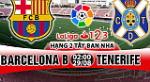 Nhận định Barca B vs Tenerife 02h00 ngày 29/8 (Hạng 2 TBN 2017/18)