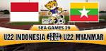 Nhận định U22 Indonesia vs U22 Myanmar 15h30 ngày 29/8 (Sea Games 29)