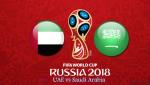 Nhận định UAE vs Saudi Arabia 23h30 ngày 29/8 (VL World Cup 2018)