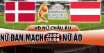 Nhận định nữ Đan Mạch vs nữ Áo 23h00 ngày 3/8 (Euro 2017)