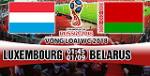 Nhận định Luxembourg vs Belarus 01h45 ngày 1/9 (VL World Cup 2018)