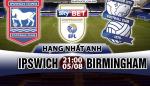 Nhận định Ipswich vs Birmingham 21h00 ngày 5/8 (Hạng Nhất Anh 2017/18)