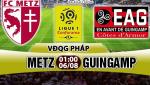 Nhận định Metz vs Guingamp 01h00 ngày 6/8 (Ligue 1 2017/18)