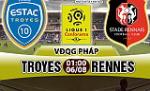 Nhận định Troyes vs Rennes 01h00 ngày 6/8 (Ligue 1 2017/18)