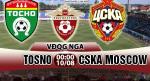 Nhận định Tosno vs CSKA Moscow 00h00 ngày 10/8 (VĐQG Nga)