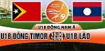 Nhận định U18 Đông Timor vs U18 Lào 15h30 ngày 10/9 (U18 Đông Nam Á 2017)