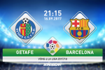 Giải mã trận đấu Getafe vs Barca 21h15 ngày 16/9 (La Liga 2017/18)
