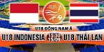 Nhận định U18 Indonesia vs U18 Thái Lan 15h30 ngày 15/9 (U18 Đông Nam Á 2017)