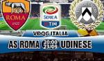 Nhận định AS Roma vs Udinese 20h00 ngày 23/9 (Serie A 2017/18)