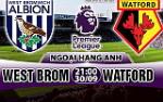 Nhận định West Brom vs Watford 21h00 ngày 30/9 (Premier League 201/18)