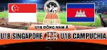 Nhận định U18 Singapore vs U18 Campuchia 18h30 ngày 4/9 (Giải U18 Đông Nam Á 2017)