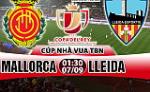 Nhận định Mallorca vs Lleida 01h30 ngày 7/9 (Cúp Nhà vua TBN 2017/18)